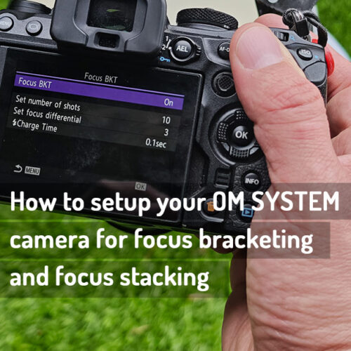 How to setup your OM SYSTEM camera for focus bracketing and focus ...